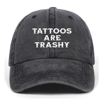 Tattoos Are Trashy Washed Baseball Cap